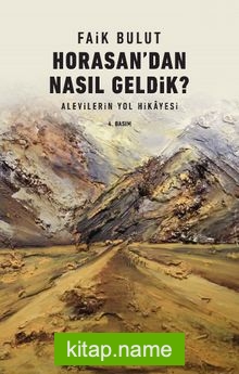 Horasandan Nasıl Geldik? Alevilerin Yol Hikayesi