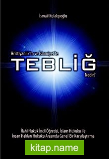 Hristiyanlık’ta ve İslamiyet’te Tebliğ Nedir?