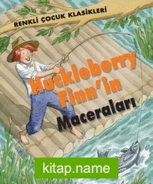 Huckleberry Finn’in Maceraları / Renkli Çocuk Klasikleri