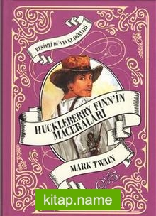 Huckleberry Finn’in Maceraları / Resimli Dünya Klasikleri (Ciltli)