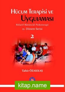 Hücum Terapisi ve Uygulaması Rölatif Bütüncül Psikoterapi 12. Dönem Serisi 2