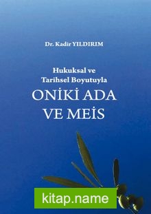 Hukuksal ve Tarihsel Boyutuyla Oniki Ada ve Meis