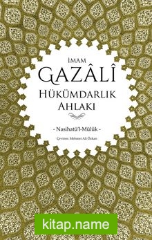 Hükümdarlık Ahlakı (Nasihatü’l-Müluk)