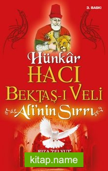 Hünkar Hacı Bektaş-ı Veli  Ali’nin Sırrı