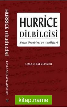 Hurrice Dilbilgisi Metin Örnekleri ve Analizler