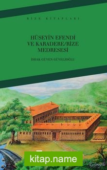 Hüseyin Efendi ve Karadere/Rize Medresesi