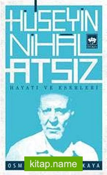 Hüseyin Nihal Atsız Hayatı ve Eserleri