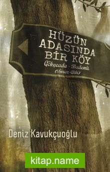 Hüzün Adasında Bir Köy Gökçeada-Bademli