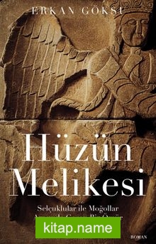 Hüzün Melikesi  Selçuklular ile Moğollar Arasında Geçen Bir Ömür