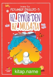 Hz. Eyyüb’ten Hz. Musa’ya / Çocuklar için Peygamber Öyküleri 3