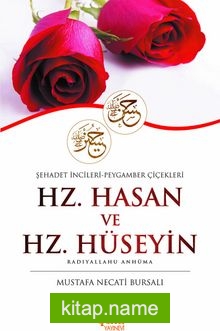 Hz. Hasan ve Hz. Hüseyin (r.a.) Şehadet İncileri – Peygamber Çiçekleri