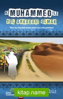 Hz. Muhammed ile Yol Arkadaşı Olmak