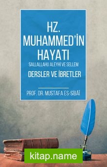 Hz. Muhammed (s.a.v) Hayatı Dersler ve İbretler