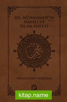 Hz. Muhammed’in Hayatı (s.a.v.) ve İslam Daveti (Deri Cilt Özel Baskı)