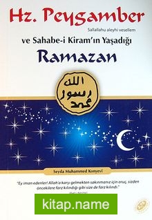 Hz. Peygamber (s.a.v.) ve Sahabe-i Kiram’ın Yaşadığı Ramazan