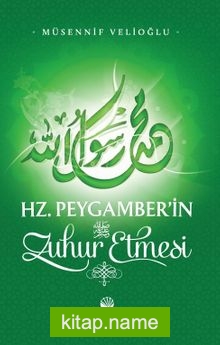 Hz. Peygamber’in Zuhur Etmesi