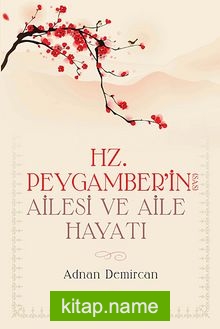 Hz. Peygamber’in (s.a.s) Ailesi ve Aile Hayatı