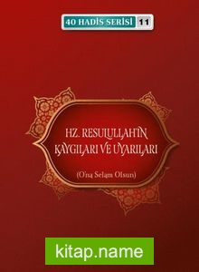 Hz. Resulullahın Kaygıları ve Uyarıları / 40 Hadis Serisi 11