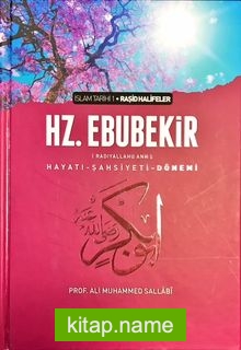 I.Halife Hz.Ebubekir (RA) Hayatı, Şahsiyeti ve Dönemi  İslam Tarihi (Ciltli)