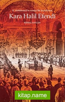 II. Abdülhamid’in Atadığı İlk Şeyhülislam Kara Halil Efendi