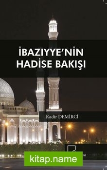 İbazıyye’nin Hadise Bakışı