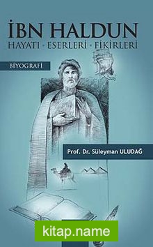 İbn Haldun Hayatı-Eserleri-Fikirleri