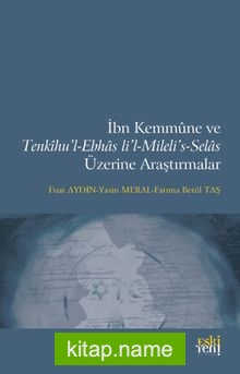 İbn Kemmûne ve Tenkîhu’l-Ebhas li’l-Mileli’s-Selas Üzerine Araştırmalar