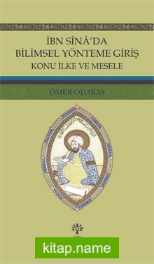 İbn Sîna’da Bilimsel Yönteme Giriş Konu İlke ve Mesele