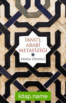 İbnü’l Arabi Metafiziği