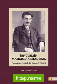 İbnülemin Mahmut Kemal İnal Cumhuriyet Devrinde Bir Osmanlı Efendisi