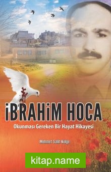 İbrahim Hoca Okunması Gereken Bir Hayat Hikayesi