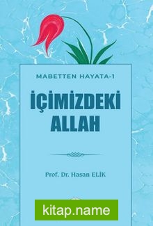 İçimizdeki Allah / Mabetten Hayata 1