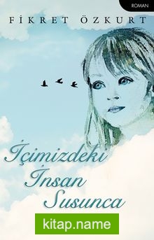 İçimizdeki İnsan Susunca