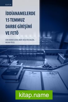 İddianamelerde 15 Temmuz Darbe Girişimi Ve Fetö