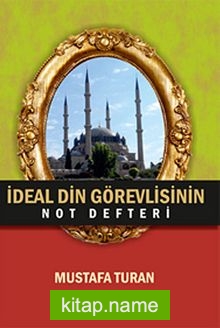 İdeal Din Görevlisinin Not Defteri