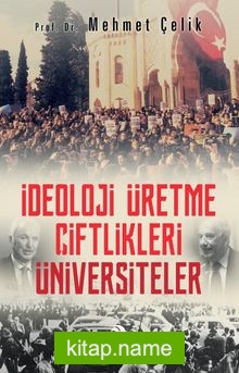 İdeoloji Üretme Çiftlikleri: Üniversiteler