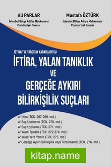 İftira, Yalan Tanıklık ve Gerçeğe Aykırı Bilirkişilik Suçları