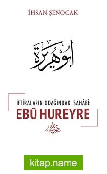 İftiraların Odağındaki Sahabi: Ebu Hureyre