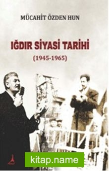 Iğdır Siyasi Tarihi (1945-1965)