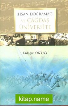 İhsan Doğramacı ve Çağdaş Üniversite