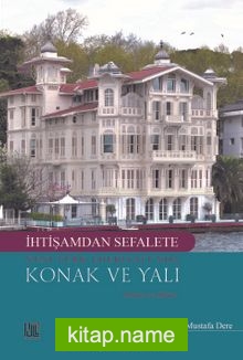 İhtişamdan Sefalete Yeni Türk Edebiyatı’nda  Konak Ve Yalı  Roman ve Hikaye