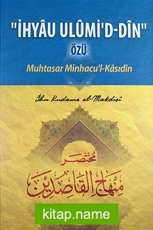 İhyau Ulumi’d-Din Özü  Muhtasar Minhacu’l-Kasıdin