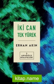 İki Can Tek Yürek / Anadolu Hikayeleri 3