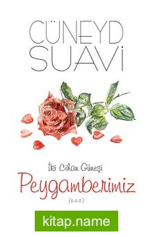 İki Cihan Güneşi Peygamberimiz (s.a.v.)