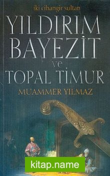 İki Cihangir Sultan Yıldırım Beyazit ve Topal Timur