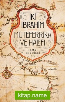 İki İbrahim Müteferrika ve Halefi (Ciltli)