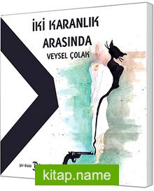 İki Karanlık Arasında