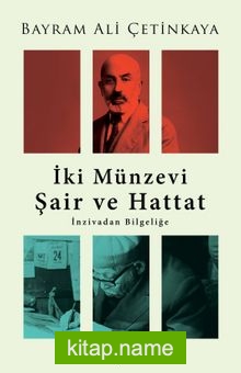 İki Münzevi Şair ve Hattat  İnzivadan Bilgeliğe