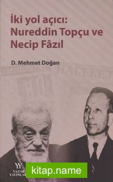 İki Yol Açıcı: Nureddin Topçu ve Necip Fazıl