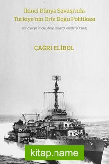 İkinci Dünya Savaşı’nda Türkiye’nin Ortadoğu Politikası